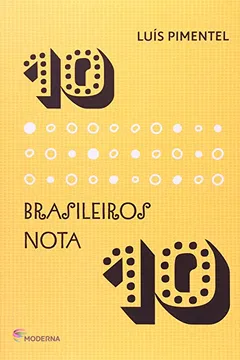 Livro 10 Brasileiros Nota 10 - Resumo, Resenha, PDF, etc.