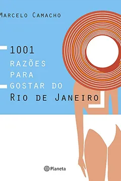 Livro 1001 Razões Para Gostar do Rio - Resumo, Resenha, PDF, etc.