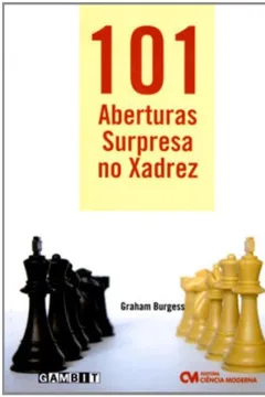 Livro 101 Aberturas Surpresa No Xadrez - Resumo, Resenha, PDF, etc.