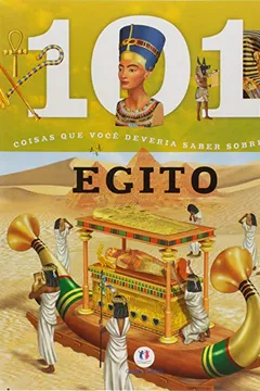 Livro 101 Coisas Que Voce Deveria Saber Sobre O Egito - Resumo, Resenha, PDF, etc.