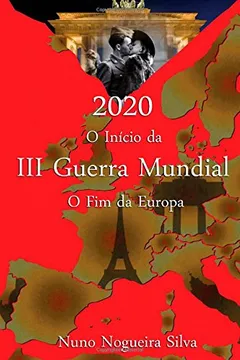 Livro 2020 O Inicio Da III Guerra Mundial O Fim Da Europa - Resumo, Resenha, PDF, etc.