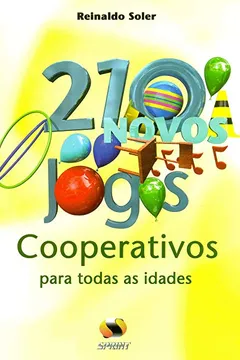 Livro 210 Novos Jogos Cooperativos Para Todas As Idades - Resumo, Resenha, PDF, etc.