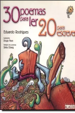 Livro 30 Poemas Para Ler. 20 Para Escrever - Resumo, Resenha, PDF, etc.