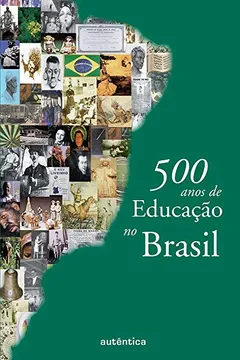 Livro 500 Anos de Educação no Brasil - Resumo, Resenha, PDF, etc.