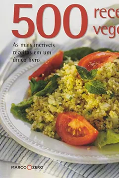 Livro 500 Receitas Vegetarianas - Resumo, Resenha, PDF, etc.