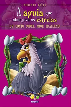 Livro A Águia que Almejava as Estrelas. Um Conto Sobre Amor Fraterno - Resumo, Resenha, PDF, etc.