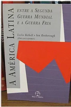 Livro A America Latina: Entre A Segunda Guerra Mundial E A Guerra Fria - Resumo, Resenha, PDF, etc.