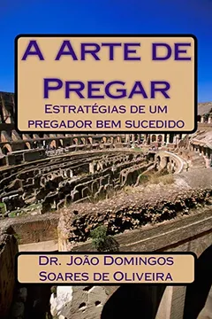 Livro A Arte de Pregar: Estrategias de Um Pregador Bem Sucedido - Resumo, Resenha, PDF, etc.