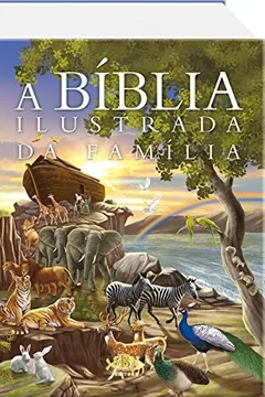 Livro A Bíblia Ilustrada da Família - Resumo, Resenha, PDF, etc.