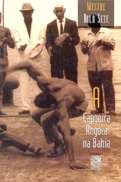 Livro A Capoeira Angola na Bahia - Resumo, Resenha, PDF, etc.