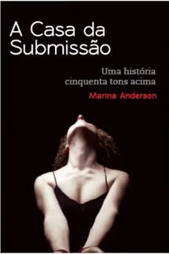Livro A Casa Da Submissão - Resumo, Resenha, PDF, etc.