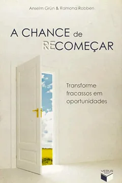 Livro A Chance De Recomeçar. Transforme Fracassos Em Oportunidades - Resumo, Resenha, PDF, etc.