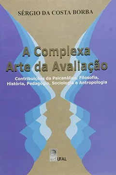 Livro A Complexa Arte da Avaliação - Resumo, Resenha, PDF, etc.