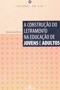 Livro A Construção do Letramento na Educação de Jovens e Adultos - Resumo, Resenha, PDF, etc.