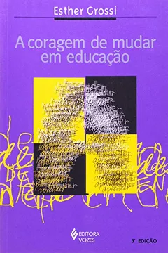Livro A Coragem De Mudar Em Educação - Resumo, Resenha, PDF, etc.