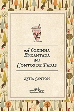 Livro A Cozinha Encantada dos Contos de Fadas - Resumo, Resenha, PDF, etc.