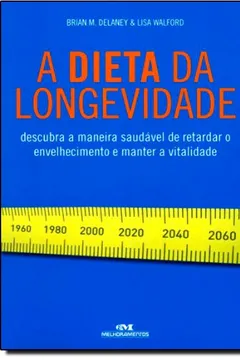 Livro A Dieta Da Longevidade - Resumo, Resenha, PDF, etc.