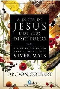 Livro A Dieta De Jesus - Resumo, Resenha, PDF, etc.