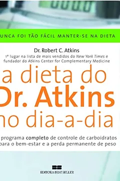 Livro A Dieta do Dr. Atkins no Dia-a-Dia - Resumo, Resenha, PDF, etc.