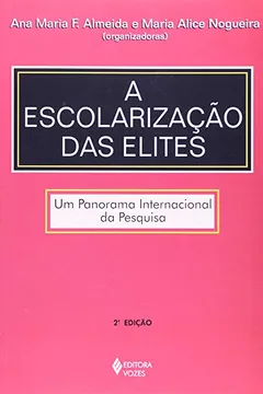 Livro A Escolarização Das Elites. Um Panorama Internacional Da Pesquisa - Resumo, Resenha, PDF, etc.