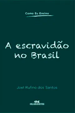 Livro A Escravidão No Brasil - Resumo, Resenha, PDF, etc.