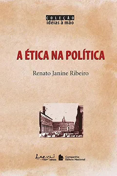 Livro A Ética na Política - Coleção Idéias à Mão - Resumo, Resenha, PDF, etc.