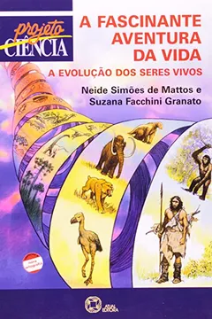Livro A Fascinante Aventura Da Vida - Coleção Projeto Ciência - Resumo, Resenha, PDF, etc.