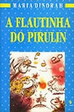 Livro A Flautinha Do Pirulin - Resumo, Resenha, PDF, etc.