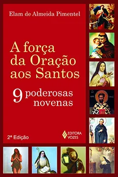 Livro A Força da Oração aos Santos. Nove Poderosas Novenas - Resumo, Resenha, PDF, etc.