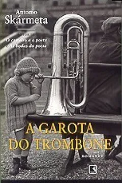 Livro A Garota Do Trombone - Resumo, Resenha, PDF, etc.