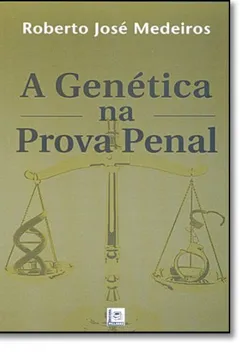 Livro A Genetica Na Prova Penal - Resumo, Resenha, PDF, etc.