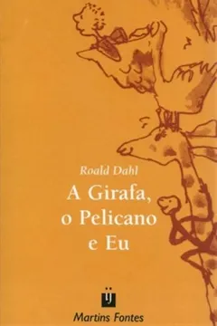 Livro A Girafa, o Pelicano e Eu - Resumo, Resenha, PDF, etc.