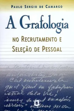 Livro A Grafologia no Recrutamento e Seleção de Pessoal - Resumo, Resenha, PDF, etc.