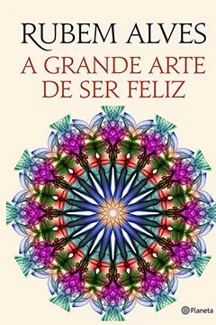 Livro A Grande Arte de Ser Feliz - Resumo, Resenha, PDF, etc.