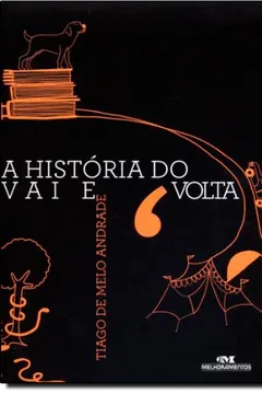 Livro A História Do Vai E Volta - Resumo, Resenha, PDF, etc.