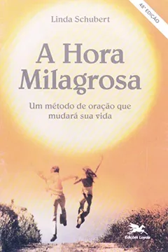 Livro A Hora Milagrosa - Resumo, Resenha, PDF, etc.