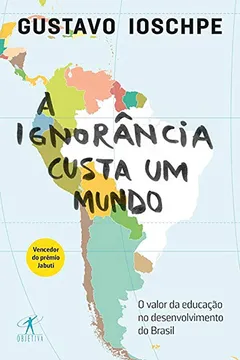 Livro A Ignorância Custa Um Mundo - Resumo, Resenha, PDF, etc.