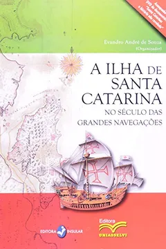 Livro A Ilha de Santa Catarina no Século das Grandes Navegações - Resumo, Resenha, PDF, etc.