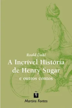 Livro A Incrivel Historia De Henry Sugar E Outros Contos - Resumo, Resenha, PDF, etc.