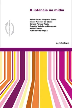 Livro A Infância na Midia - Resumo, Resenha, PDF, etc.