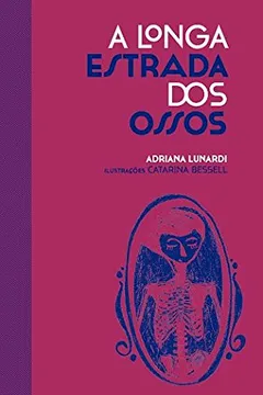 Livro A Longa Estrada dos Ossos - Resumo, Resenha, PDF, etc.
