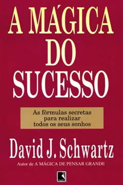 Livro A Mágica Do Sucesso - Resumo, Resenha, PDF, etc.