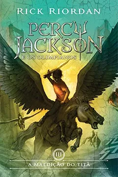 Livro A Maldição do Titã - Volume 3. Série Percy Jackson e os Olimpianos - Resumo, Resenha, PDF, etc.