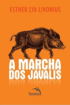 Livro A Marcha dos Javalis - Resumo, Resenha, PDF, etc.