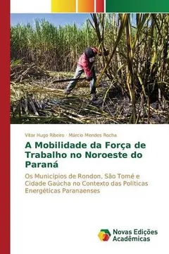 Livro A Mobilidade Da Forca de Trabalho No Noroeste Do Parana - Resumo, Resenha, PDF, etc.