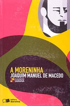 Livro A Moreninha - Coleção Clássicos Saraiva - Resumo, Resenha, PDF, etc.