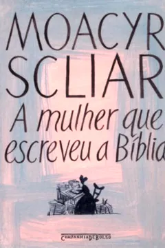 Livro A Mulher Que Escreveu A BÃ­blia - Resumo, Resenha, PDF, etc.