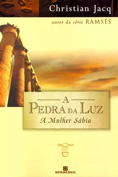 Livro A Mulher Sábia - Série A Pedra Da Luz. Volume 2 - Resumo, Resenha, PDF, etc.