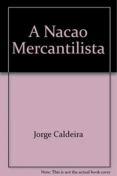 Livro A Nação Mercantilista - Resumo, Resenha, PDF, etc.