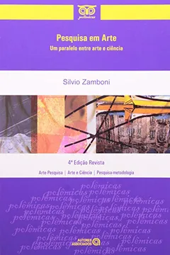 Livro A Pesquisa em Arte. Um Paralelo Entre Arte e Ciência - Resumo, Resenha, PDF, etc.